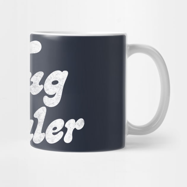 Hug Dealer // Hug Lover Retro Typography Design by DankFutura